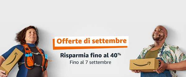 Amazon: le offerte di settembre non fartele sfuggire!